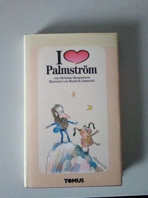 Ich liebe Palmström von Christian Morgenstern Illustriert von Manfred Limmroth