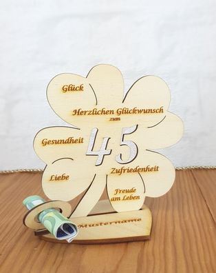 Geldgeschenk zum 45. Geburtstag mit Wunschtext Holz 11cm Kleeblatt