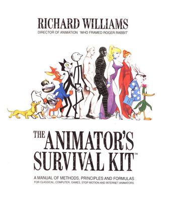 The Animator's Survival Kit: A Manual of Methods, Principles and Formulas f ...