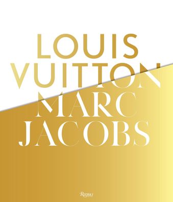 Louis Vuitton / Marc Jacobs: In Association with the Musee des Arts Decorat ...