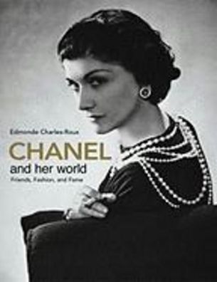 Chanel and Her World: Friends, Fashion, and Fame, Edmonde Charles-Roux