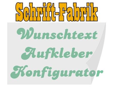 Wunschtext Aufkleber Klebebeschriftung Folienaufkleber Konfigurator Schrift-Fabrik