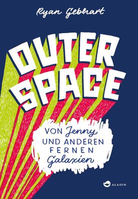Outer Space: Von Jenny und anderen fernen Galaxien, Ryan Gebhart