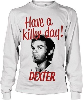 Dexter Have A Killer Day! Longsleeve Tee White
