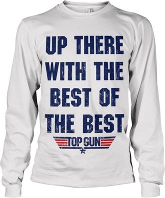 Top Gun Up There With The Best Of The Best Longsleeve Tee White