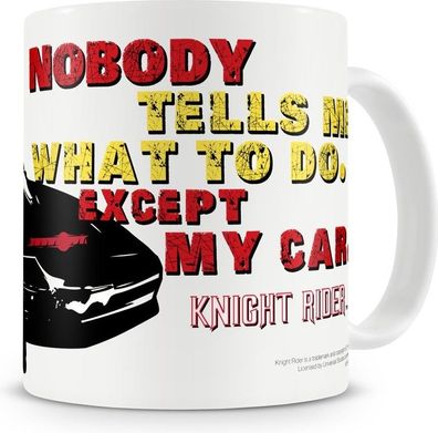 Knight Rider Nobody Tells Me Coffee Mug Kaffeebecher White