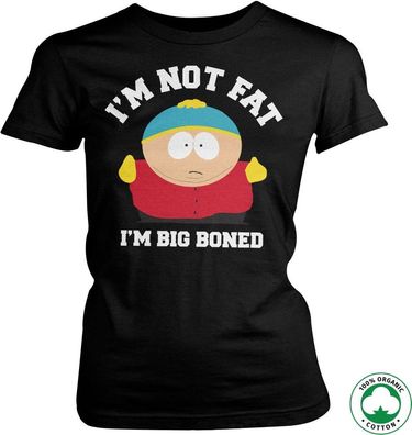 South Park I'm Not Fat I'm Big Boned Organic Girly T-Shirt Damen Black