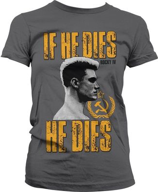 Rocky IV If He Dies, He Dies Girly Tee Damen T-Shirt Dark-Grey