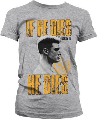 Rocky IV If He Dies, He Dies Girly Tee Damen T-Shirt Heather-Grey