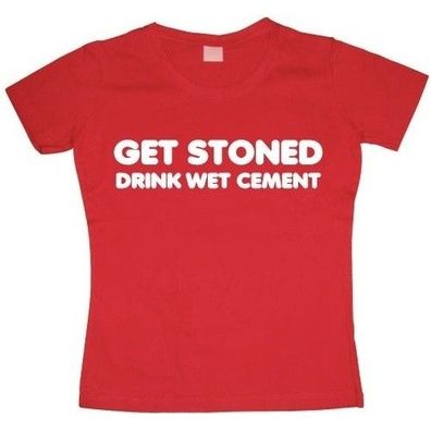 Hybris Get Stoned, Drink Wet Cement Girly T-shirt Damen Red