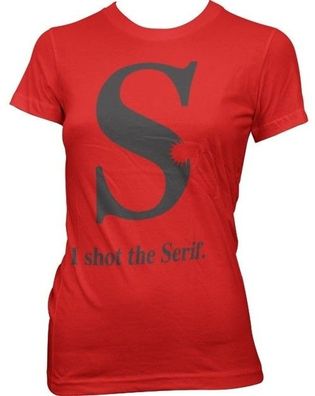 Hybris I Shot The Serif Girly T-Shirt Damen Red
