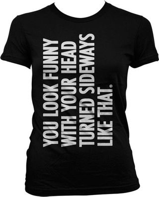 Hybris You Look Funny With Your Head Girly T-Shirt Damen Black