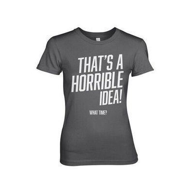 Hybris That's A Horrible Idea, What Time? Girly Tee Damen T-Shirt Dark-Grey