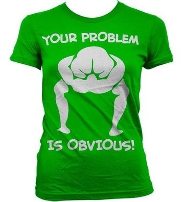 Hybris Your Problem Is Obvious Girly T-Shirt Damen Green