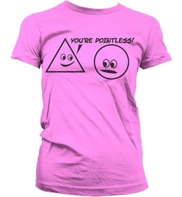 Hybris You're Pointless Girly T-Shirt Damen Pink