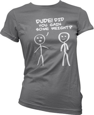 Hybris Dude! Did You Gain Som Weight? Girly T-Shirt Damen Dark-Grey