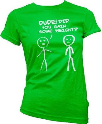 Hybris Dude! Did You Gain Som Weight? Girly T-Shirt Damen Green
