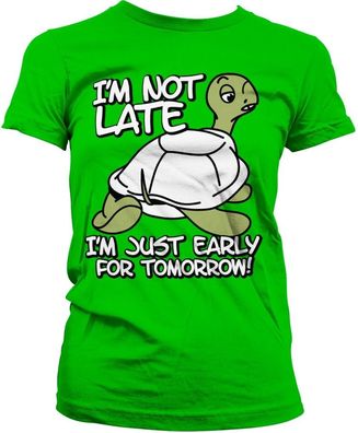 Hybris I'm Not Late, I'm Early For Tomorrow Girly Tee Damen T-Shirt Green