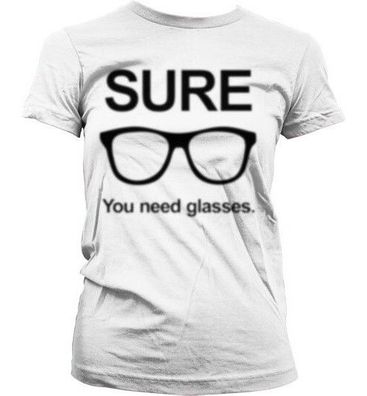 Hybris Sure You Need Glasses Girly T-Shirt Damen White