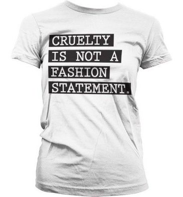 Hybris Cruelty Is Not A Fashion Statement Girly T-Shirt Damen White