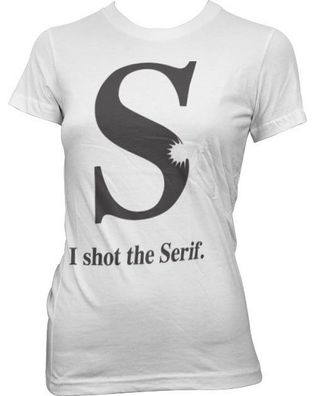 Hybris I Shot The Serif Girly T-Shirt Damen White