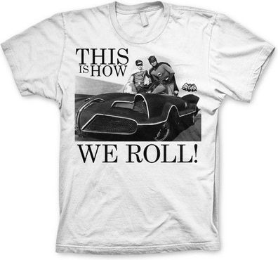 Batman This Is How We Roll T-Shirt White