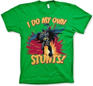 Batman I Do My Own Stunts T-Shirt Green