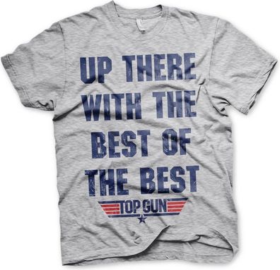 Top Gun Up There With The Best Of The Best T-Shirt Heather-Grey