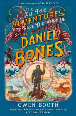The All True Adventures (and Rare Education) Of The Daredevil Daniel Bones