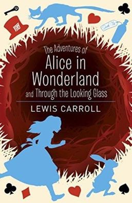 The Adventures Of Alice In Wonderland And Through The Looking Glass