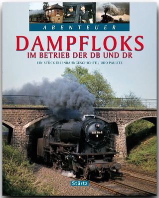 Dampfloks im Betrieb der DB und DR, Udo Paulitz