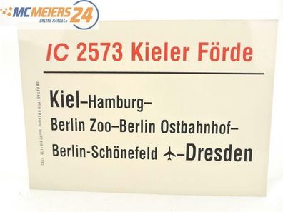E244 Zuglaufschild Waggonschild IC 2573 "Kieler Förde" Kiel - Berlin - Dresden