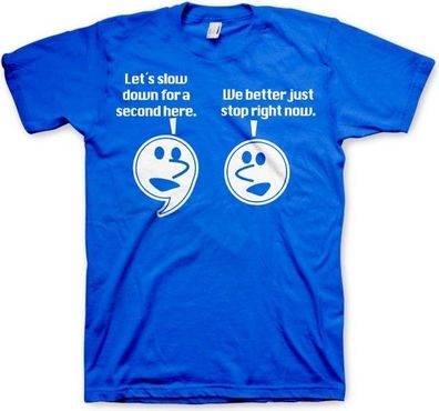 Hybris Let's Slow Down For A Second T-Shirt Blue