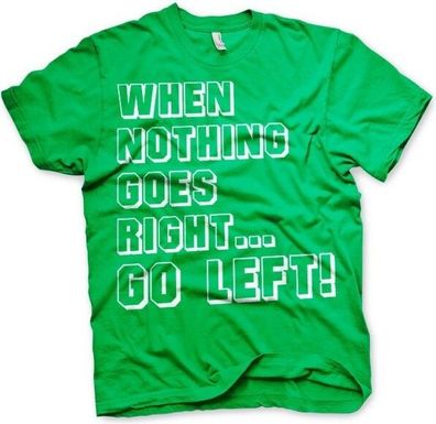Hybris When Nothing Goes Right... Go Left! T-Shirt Green