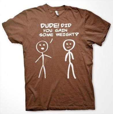 Hybris Dude! Did You Gain Som Weight? T-Shirt Brown