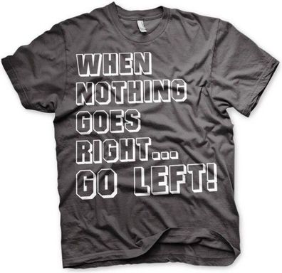 Hybris When Nothing Goes Right... Go Left! T-Shirt Dark-Grey