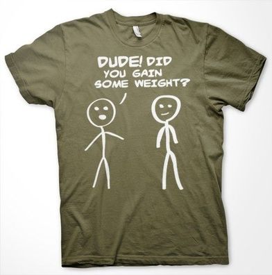 Hybris Dude! Did You Gain Som Weight? T-Shirt Olive