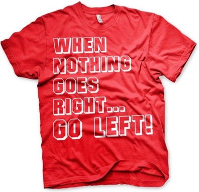 Hybris When Nothing Goes Right... Go Left! T-Shirt Red