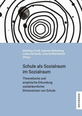 Schule als Sozialraum im Sozialraum: Theoretische und empirische Erkundung ...