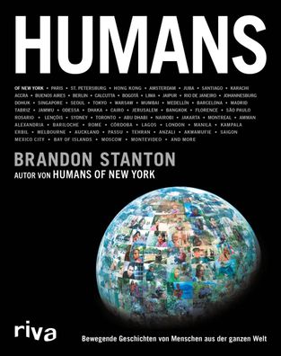 Humans: Bewegende Geschichten von Menschen aus der ganzen Welt, Brandon Sta ...