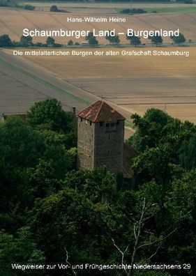 Schaumburger Land - Burgenland: Die mittelalterlichen Burgen der alten Graf ...
