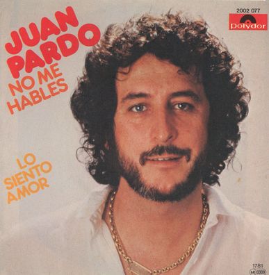 7" Juan Pardo - No me Hables