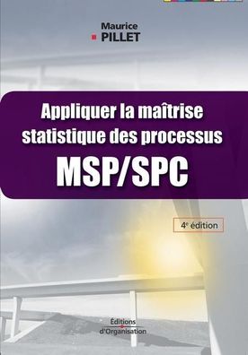 Appliquer la ma?trise statistique des processus (MSP/ SPC), Maurice Pillet