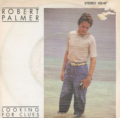 7" Robert Palmer - Looking for Clues