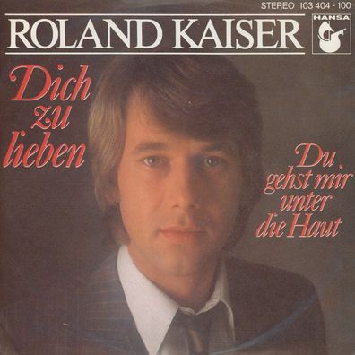 7" Roland Kaiser - Dich zu Lieben