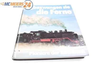 Tosa Verlag Buch - So bezwangen sie die Ferne - Pioniere der Eisenbahn