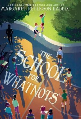 The School for Whatnots, Margaret Peterson Haddix