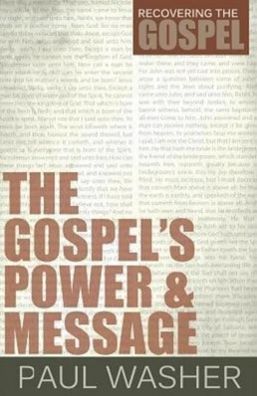 The Gospel's Power and Message (Recovering the Gospel), Paul Washer