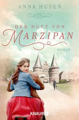 Der Duft von Marzipan: Roman, Anna Husen
