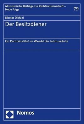 Der Besitzdiener: Ein Rechtsinstitut im Wandel der Jahrhunderte (M?nsterisc ...